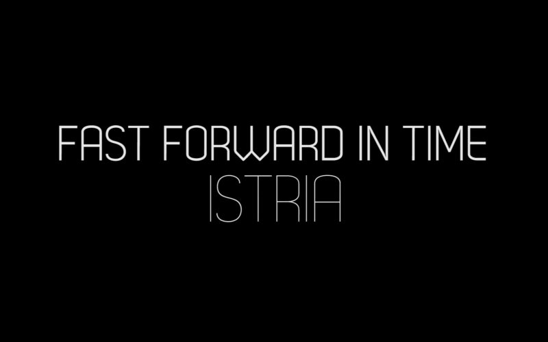 Fast Forward – Istria Fast Forward – Istria